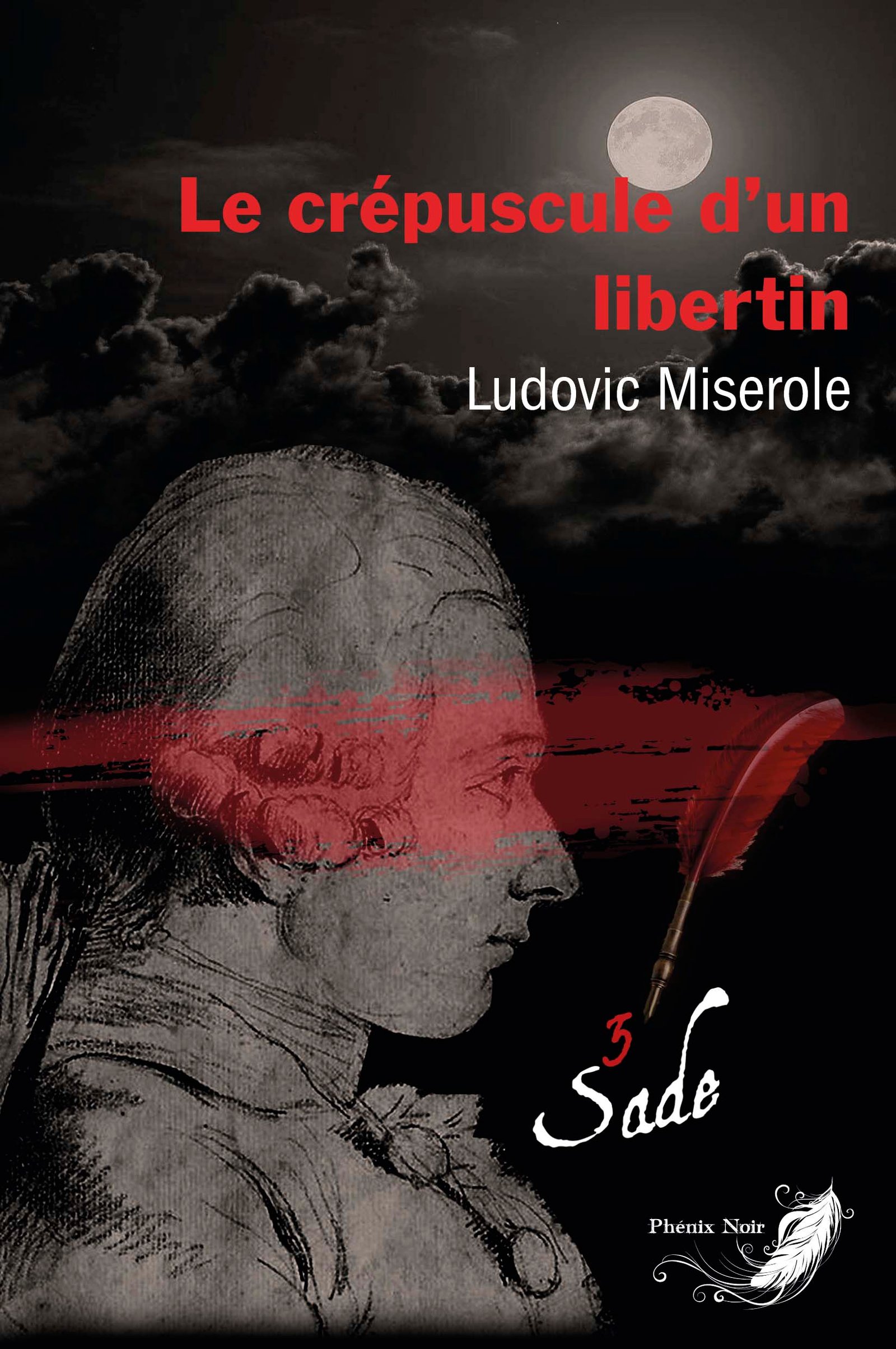 Ludovic Miserole – Sortie de « Le crépuscule d’un libertin » (Les crimes du marquis de Sade – Tome 3)