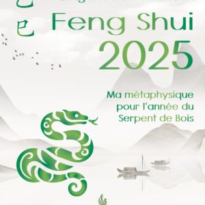 L’Agenda & Almanach Feng Shui 2025. L’année du Serpent de Bois