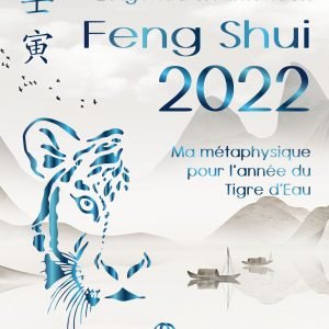 L’Agenda & Almanach Feng Shui 2022. L’année du Tigre d’Eau